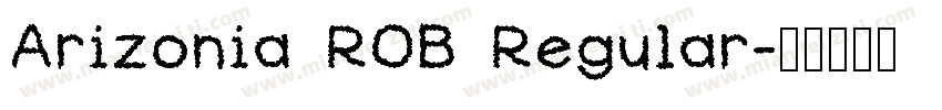 Arizonia ROB Regular字体转换